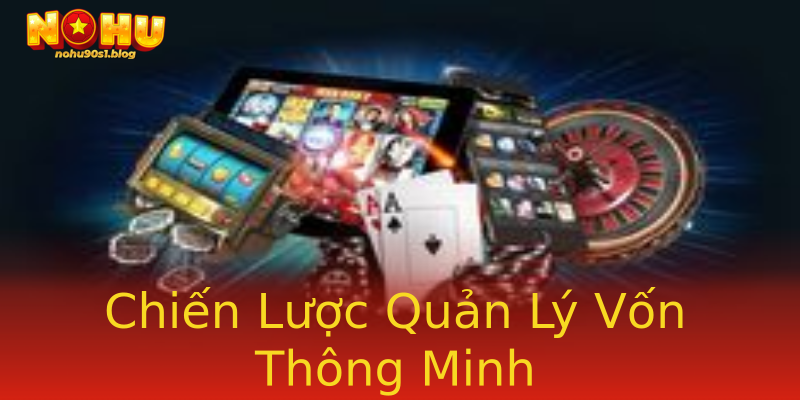 Chiến Lược Quản Lý Vốn Thông Minh Chiến Lược Quản Lý Vốn Thông Minh