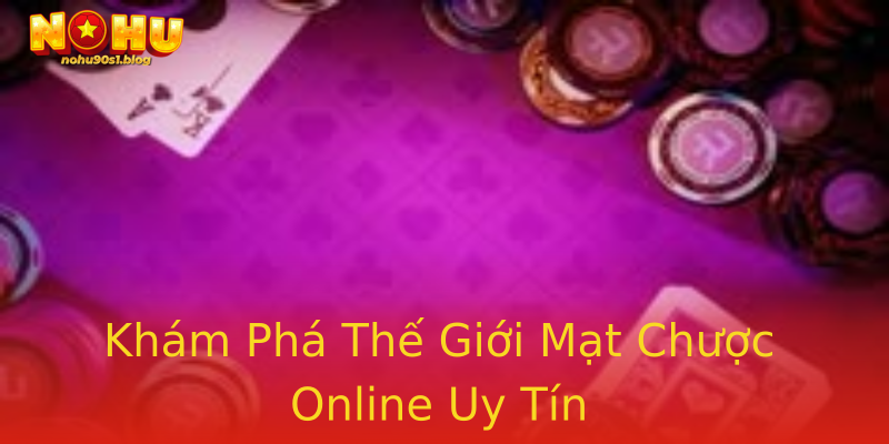 Khám Phá Thế Giới Mạt Chược Online Uy Tín Khám Phá Thế Giới Mạt Chược Online Uy Tín