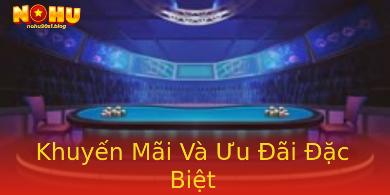 Khuyến Mãi Và Ưu Đãi Đặc Biệt Khuyến Mãi Và Ưu Đãi Đặc Biệt